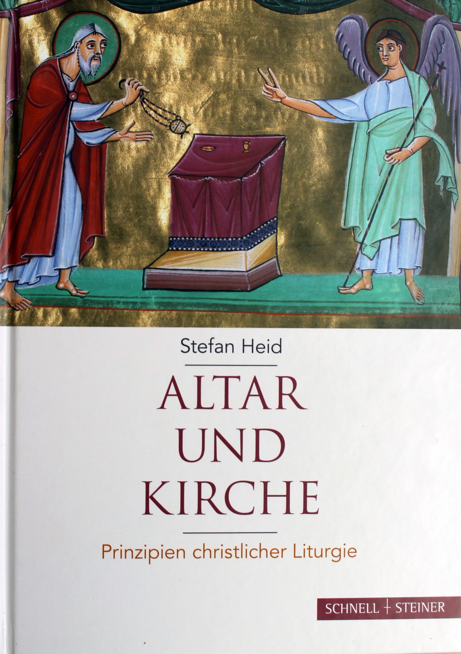 Heid S. Altar und Kirche. Prinzipien christlicher Liturgie. Regensburg: Schnell und Steiner, 2019. 496 S., 152 Abb