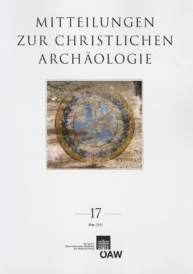 Mitteilungen zur Christlichen Archäologie. 2011. Bd.17. 114 с., ч/б и цвет. илл. 