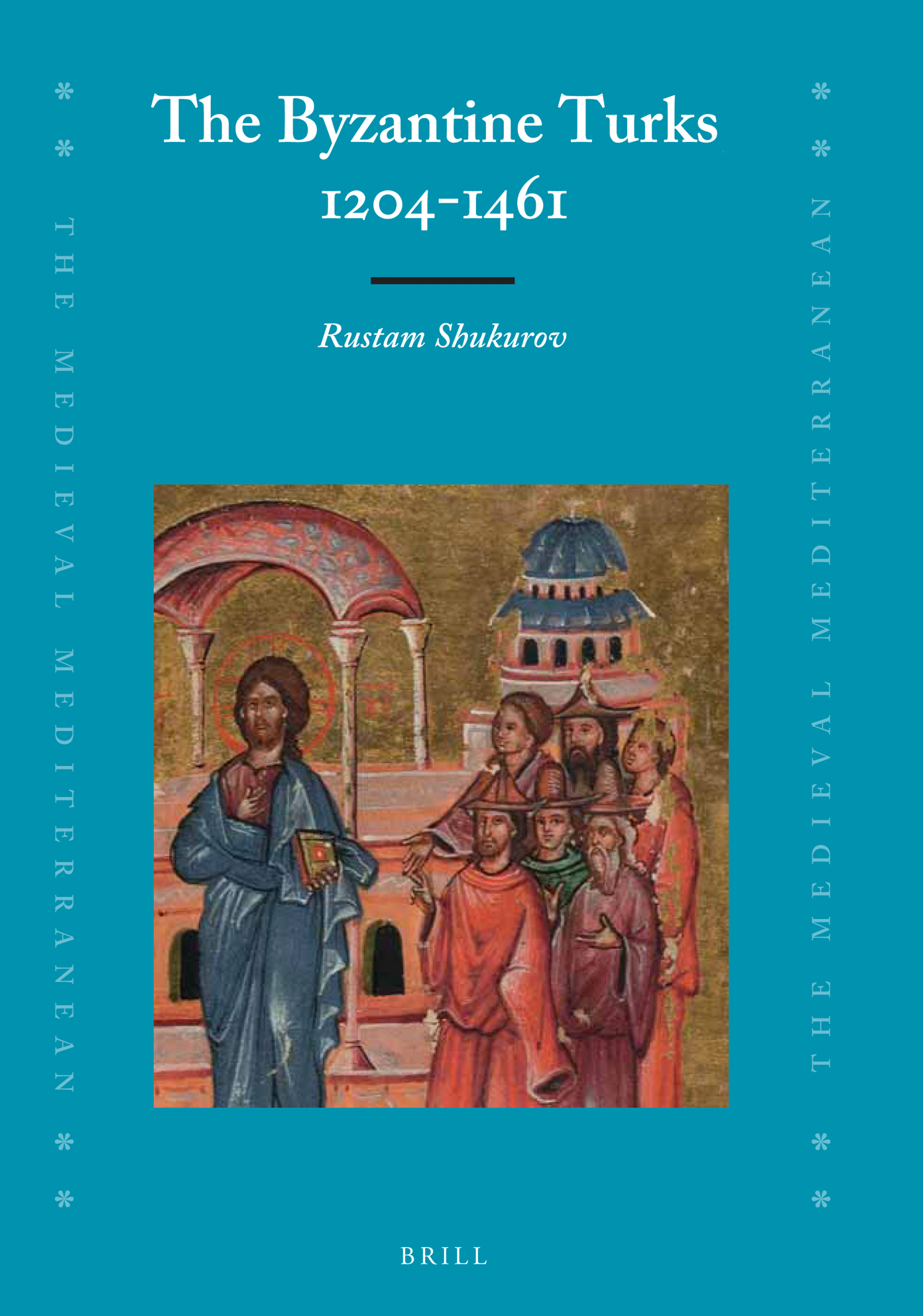 Shukurov R. The Byzantine Turks, 1204-1461. - Leiden, Brill Academic Publishers, 2016. - 528 p.